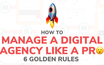 How to manage a digital agency like a pro – 6 golden rules